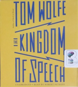 The Kingdom of Speech written by Tom Wolfe performed by Robert Petkoff on CD (Unabridged)